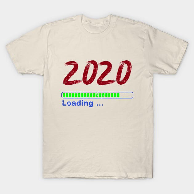 2020 loading T-Shirt by joyTrends